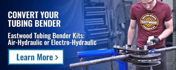Convert your tubing bender. Eastwood Tubing Bender Kits: Air-Hydraulic or Electro-Hydraulic. Click to learn more!