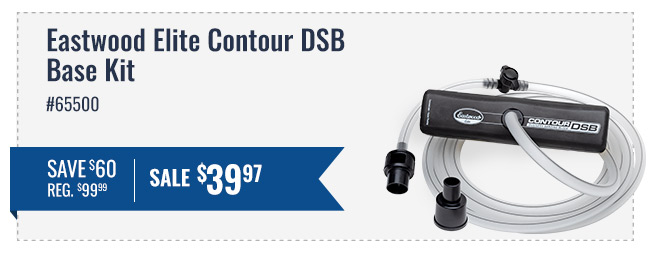 Eastwood Elite Contour DSB Base Kit Part Number 65500 Save $60 Regular $99.99 - Sale price $39.97