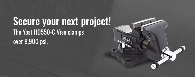 Secure your next project! The Yost HD550-C Vise clamps over 8,900 psi.