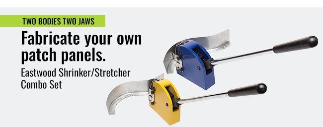 Two Bodies. Two Jaws. Fabricate your own patch panels. Eastwood Shrinker/Stretcher Combo Set