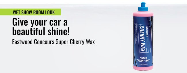 Wet show room look. Give your car a beautiful shine! Eastwood Concours Super Cherry Wax.