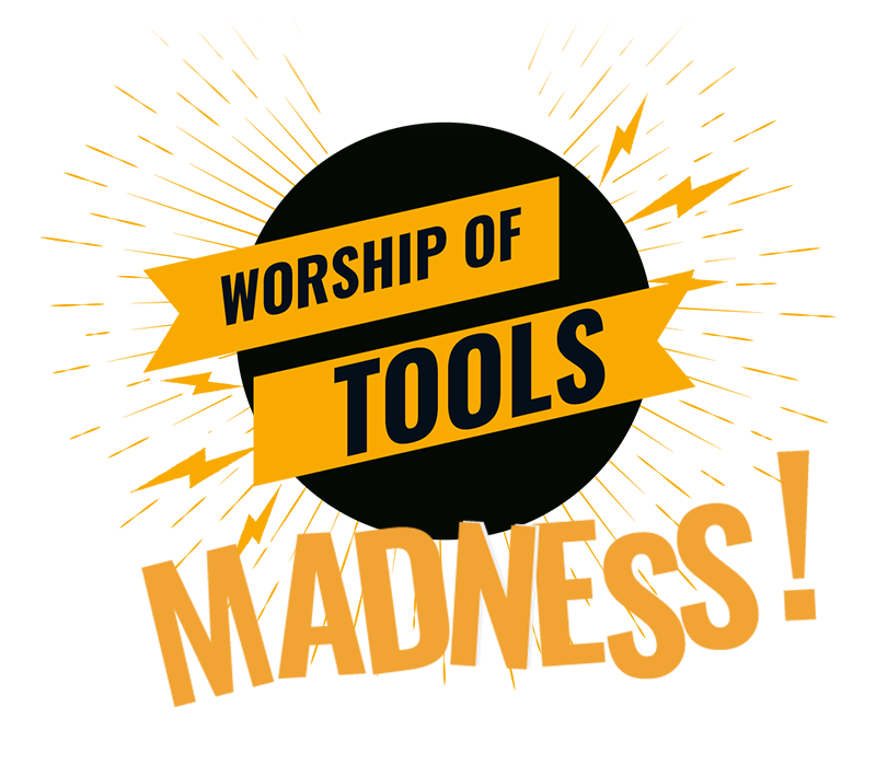 Worship of Tools - MADNESS! Click to go to the Full Worship of Tools collection.